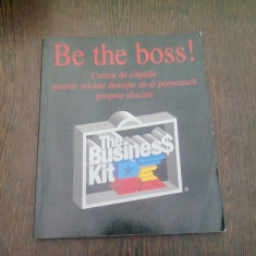 BE THE BOSS! CARTEA DE CAPATAI PENTRU ORICINE DORESTE SA-SI PORNEASCA O AFACERE