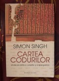 Cartea codurilor : istoria secreta a codurilor si a spargerii lor / Simon Singh