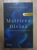 Gregg Braden - Matricea Divina. Legatura dintre timp, spatiu, miracole si credinta mb