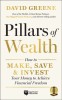 Pillars of Wealth: How to Make, Save, and Invest Your Way to Financial Freedom