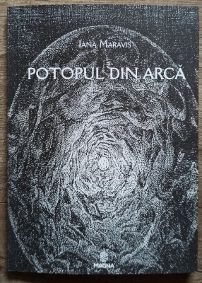 Potopul din arca - Iana Maravis// exemplarul nr. 11 foto