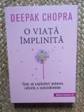O viata implinita - Deepak Chopra
