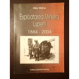 Ioan Velica - Exploatarea minieră Lupeni: 1884-2004