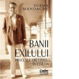 Banii exilului. Procesul Cretzianu in Elvetia