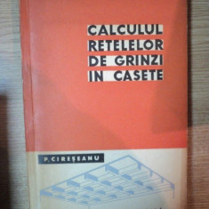 CALCULUL RETELELOR DE GRINZI IN CASETE , ED. a II a de P. CIRESEANU , Bucuresti 1960