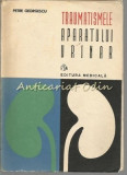 Traumatismele Aparatului Urinar - Petre Georgescu, Editura Medicala, 1976, 144 pagini, Medicina, Urologie