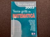 BACALAUREAT 2003 TESTE GRILA DE MATEMATICA GHEORGHE ANDREI