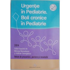 Urgente in pediatrie. Boli cronice in pediatrie &ndash; Mircea Nanulescu, Adrian Georgescu