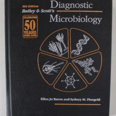 BAILEY and SCOTT 'S DIAGNOSTIC MICROBIOLOGY by ELLEN JO BARON and SYDNEY M. FINEGOLD , 313 COLOR ILLUSTRATIONS , 1990