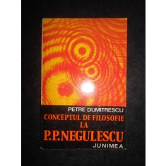 Petre Dumitrescu - Conceptul de filosofie la P. P. Negulescu