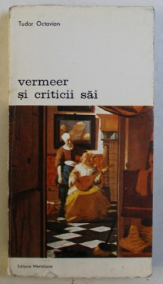 VERMEER SI CRITICII SAI de TUDOR OCTAVIAN , 1988 foto