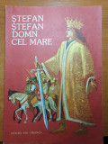 carte pentru copii - stefan,stefan,domn cel mare - din anul 1983