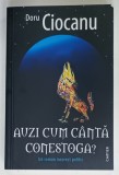 AUZI CUM CANTA CONESTOGA ? UN ROMAN INCORECT POLITIC de DORU CIOCANU , 2024