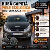 husa capota FORD GALAXY 2008-2015