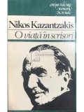 Nikos Kazantzakis - O viata in scrisori (Editia: 1983)