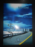 Elena Buzna - Drumul vietilor in alb. Medici de garda volumul 2