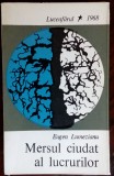 Cumpara ieftin EUGEN LUMEZIANU - MERSUL CIUDAT AL LUCRURILOR (volum de debut, EPL 1968)