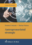 Antreprenoriatul strategic - Paperback brosat - Marian Năstase, Nicoleta Cristache - C.H. Beck