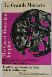 THE GREAT MORAVIAN EMPIRE , THOUSAND YEARS OF TRADITION OF STATE AND CULTUREpar JAROSLAV BOHM , 1963, EDITIE IN LIMBILE FRANCEZA SI ENGLEZA