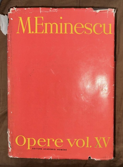 Mihai Eminescu - Opere, volumul 15. Fragmentarium. Addenda editiei