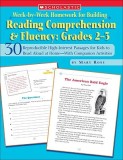 Week-By-Week Homework for Building Reading Comprehension &amp; Fluency: Grades 2-3: 30 Reproducible High-Interest Passages for Kids to Read Aloud at Home-