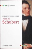 VIATA LUI SCHUBERT-CHRISTOPHER H. GIBBS-279858