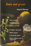 ANGELA HARNAJ - INTRE NOI SI CER