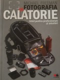 Michael Freeman - Fotografia de calatorie Ghid pentru profesionisti si amatori