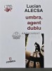Umbra, Agent Dublu - Lucian Alecsa - Poezie, 2015, 120 Pagini, Brosata - Anticariat