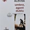 Umbra, agent dublu - 2015 - Lucian Alecsa (AQ247)