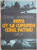 Inimi cat sa cuprinda cerul patriei &ndash; Cornel Marandiuc