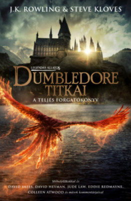 Legend&amp;aacute;s &amp;aacute;llatok: Dumbledore titkai - A teljes forgat&amp;oacute;k&amp;ouml;nyv - J. K. Rowling foto