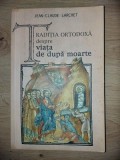 Traditia ortodoxa despre viata de dupa moarte- Jean-Claude Larchet