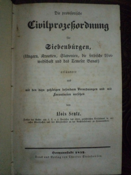 DIE PROVISORISCHE CIVILPRAZECORDNUNG FUR SIEBENBBURGER de ALOIS SENTZ, HERMANSTAD 1852