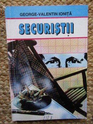 Securistii - George-Valentin Ionita - Editura: Calypso : 1996 foto