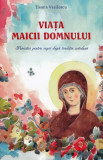 Viata Maicii Domnului. Povestiri Pentru Copii Dupa Traditia Ortodoxa, Ileana Vasilescu - Editura Sophia