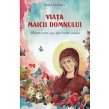 Viata Maicii Domnului. Povestiri Pentru Copii Dupa Traditia Ortodoxa, Ileana Vasilescu - Editura Sophia