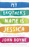 My Brother&#039;s Name is Jessica | John Boyne, Penguin Books Ltd