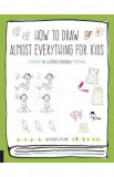 How to Draw Almost Everything for Kids - Naoko Sakamoto, Kamo