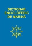 Dictionar enciclopedic de Marina. Volumul 1 (carte cu defect minor)/***