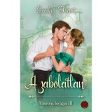 A zabol&aacute;tlan - A korona lovagjai III. - Emily Hart