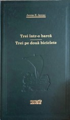 Trei intr-o barca. Trei pe doua biciclete de Jerome K. Jerome Adevarul