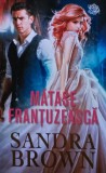Matase Frantuzeasca - Sandra Brown, Editura Litera, 2019, 493 pagini, Coperta Brosata - Carte Romantica