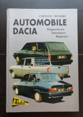 Automobile Dacia. Diagnosticare. &amp;Icirc;ntreținere. Reparare - Corneliu Mondiru foto