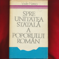 "Spre unitatea statala a poporului roman" - Vasile Netea, 1979.