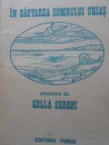 In Cautarea Somnului Urias - Cella Serghi, Porus 1990, Roman, Beletristica, Editie Paperback, 60 pagini