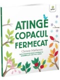 Atinge copacul fermecat/Christie Matheson
