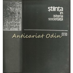 Stiinta In Istoria Societatii - J. D. Bernal