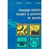 Tehnologia debitarii, decuparii si perforarii de precizie - 1980 - Constantin Iliescu (AE45)