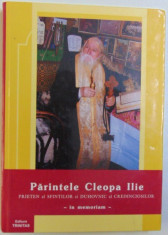 PARINTELE CLEOPA ILIE PRIETEN AL SFINTILOR SI DUHOVNIC AL CREDINCIOSILOR - IN MEMORIAM , editie ingrijita de TIMOTEI AIOANEI ...CONSTANTIN PRODAN , foto